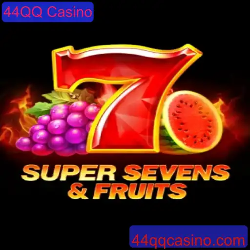 Explorando o Universo do Jogo 7SuperSevensFruits no 44QQ Casino